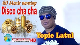 60 MENIT DISCO CHA CHA NATAL BERSAMA YOIPE LATUL  KEVS DIGITAL STUDIO  OFFICIAL VIDEO [upl. by Abert]