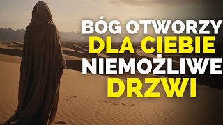 BÓG OTWORZY WSZYSTKIE ZAMKNIĘTE DRZWI ZACHOWAJ SWOJĄ WIARĘ [upl. by Kiernan]