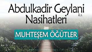 ABDULKADİR GEYLANİDEN NASİHATLER  Muhteşem Öğütler  Musab Balkanlıoğlu [upl. by Neraj]