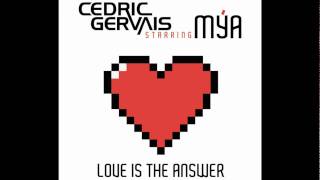 Cedric Gervais Starring Mya  Love Is The Answer [upl. by Blackman]