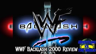 WWF BACKLASH 2000 REVIEW  Wrestling vs The World Podcast Episode 155 [upl. by Cappello]