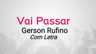 VAI PASSAR letraGerson Rufino [upl. by Laurentium]