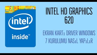 Intel HD Graphics 620 Ekran Kartı driver Windows 7 kurulumu nasıl yapılır [upl. by Long259]