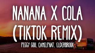 Nanana x Cola TikTok Remix  Peggy Gou Camelphat Elderbrook Lyrics [upl. by Rillis]