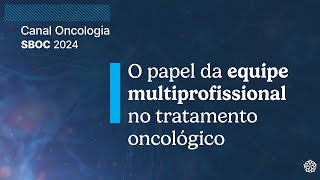 Ep 3 Hospital SírioLibanês no SBOC 2024  multiprofissional e o tratamento oncológico [upl. by Ittocs]