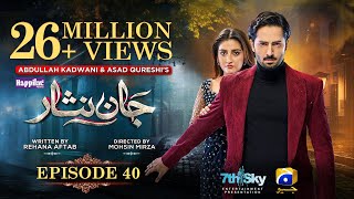 Jaan Nisar Ep 40  Eng Sub  Digitally Presented by Happilac Paints  3rd Aug 2024  Har Pal Geo [upl. by Andria]