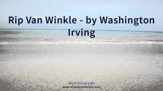 Rip Van Winkle by Washington Irving [upl. by Luhey923]