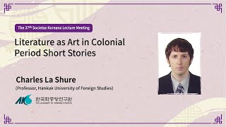 37 Literature as Art in Colonial Period Short Stories Lecturer Charles La Shure [upl. by Arch377]