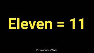 How to pronounce Eleven 11  Pronunciation World [upl. by Naerad]