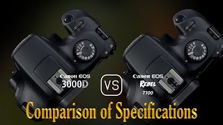 Canon EOS 3000D vs Canon EOS Rebel T100 A Comparison of Specifications [upl. by Kanal]