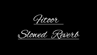 Fitoor Slowed Reverb Garry Sandhu [upl. by Llekim]