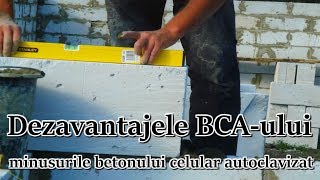 Dezavantajele BCAului minusurile betonului celular autoclavizat [upl. by Becca]