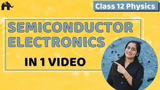 Semiconductor Electronics Class 12 Physics  NCERT Chapter 14  CBSE JEE NEET  One Shot [upl. by Nyer451]