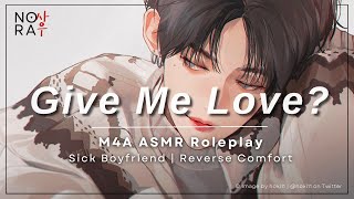 Taking Care of Your Sick Boyfriend M4A Whiny Sleepy Boyfriend Reverse Comfort ASMR Roleplay [upl. by Ahsitnauq]