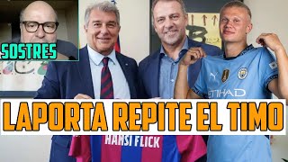 LAPORTA PREPARA EL GRAN GOLPE REPETIR LA MENTIRA DE HAALAND GANAR LALIGA Y ROBARSE EL BARÇA ENTERO [upl. by Llennor]