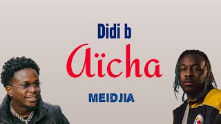 DIDI B feat Meidjia Aïcha paroles [upl. by Lebiralc173]