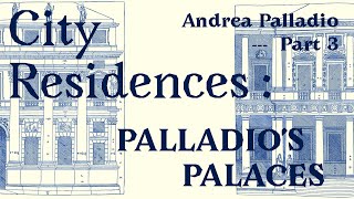 Palladios Urban Palaces — Andrea Palladio pt 3 — ABC 93 [upl. by Kcirddehs]