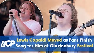 Lewis Capaldi Moved as Fans Finish Song for Him at Glastonbury Festival [upl. by Ainatit261]