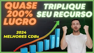 🎯 TRIPLIQUE SEUS INVESTIMENTOS QUASE 200 MELHORES CDSs PREFIXADOS E IPCA  RENDA FIXA 2024 [upl. by Annaej]