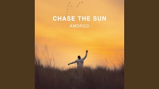 Chase The Sun [upl. by Werdnaed]