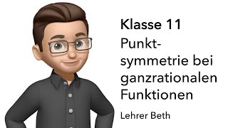 Punktsymmetrie  Klasse 11  ganzrationale Funktionen  Lehrer Beth [upl. by Dedra]