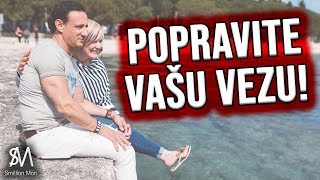 Popravite vašu vezu Kako imati bolji odnos sa partnerom [upl. by Imhskal]