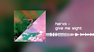 harvo  give me sight new music omg [upl. by Leary]