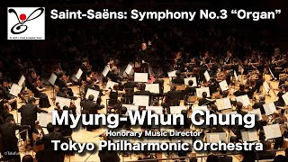 MyungWhun Chung amp Tokyo Philharmonic Orchestra SaintSaëns Symphony No 3 quotOrganquot [upl. by Annad]