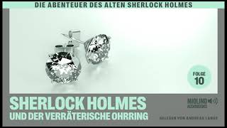 Der alte Sherlock Holmes  Folge 10 Sherlock Holmes und der verräterische Ohrring Hörbuch [upl. by Yennep49]