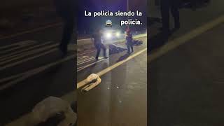 la POLICIA siendo la POLICIA 🚔🫡 [upl. by Selinski871]