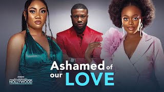 Ashamed Of Our Love  STAN NZE EBERE CHUKWUJEKWU   2024 Nigerian Nollywood Movies  New Movie [upl. by Eada71]