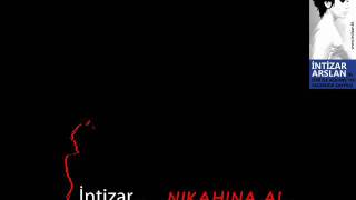 İntizar  Nikahına Al [upl. by Speroni466]