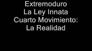 Extremoduro  La Ley Innata  Cuarto Movimiento La Realidad [upl. by Alvis683]