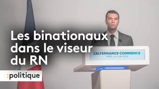 Les binationaux dans le viseur du RN [upl. by Zsa Zsa]