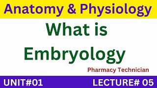 What Is Embryology  Definition of Embryology  Pharmacy Technician [upl. by Mages]