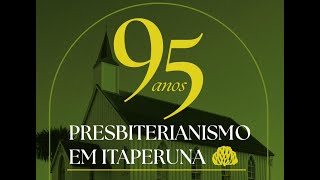 Culto de 95 anos do Presbiterianismo em Itaperuna [upl. by Nnylorac227]