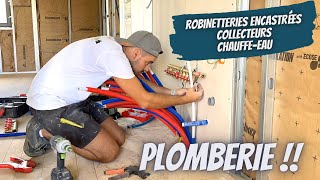 PLOMBERIE COLLECTEURS ROBINETTERIES ENCASTRÉES CHAUFFEEAU   ÉPISODE 45 [upl. by Ehcar]