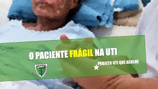 O paciente frágil na UTI [upl. by Lutim]