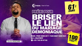 Prière pour briser le lien du mariage démoniaque  61  Prophète Blaise [upl. by Yllet]