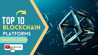 Top 10 Blockchain Platforms [upl. by Acsirp]