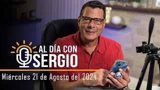 Noticias  Al Día con Sergio EN VIVO  Miercoles 21 de Agosto del 2024 [upl. by Fitalludba355]