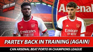 Partey Back In Training  Can Arsenal Beat Porto  Arsenal May Not Target Toney Deal [upl. by Aelber]