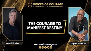 VOC 269  The Courage to Manifest Destiny  Glynn Turman  Ken D Foster [upl. by Lajes]