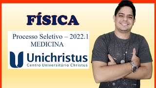 RESOLUÇÃO UNICHRISTUS 20221  MEDICINA  PROVA DE FÍSICA Q47 [upl. by Yraccaz500]