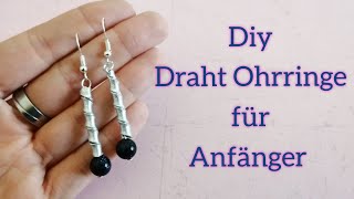 Draht Ohrringe für Anfänger  DrahtschmuckAnleitung auf Deutsch Schmuck selber machen [upl. by Nowujalo]