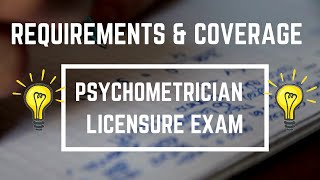 PSYCHOMETRICIAN LICENSURE EXAMINATION REQUIREMENTS AND COVERAGE [upl. by Gorrian]