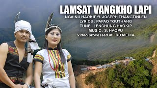 LAMSAT VANGKHO LAPI  Singer  Ngainu Haokip ft Joseph Thangtinlen [upl. by Joletta]