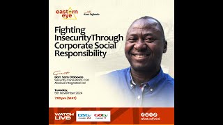 EASTERN EYE Fighting Insecurity Through Corporate Social Responsibility [upl. by Anderson]