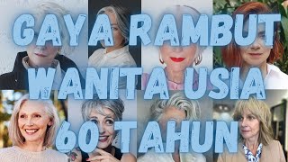 Rekomendasi Gaya Rambut Wanita Usia 60 Tahun [upl. by Ailimat]