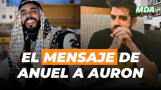 El INSÓLITO MENSAJE de ANUEL a AURON [upl. by Hadihsar]